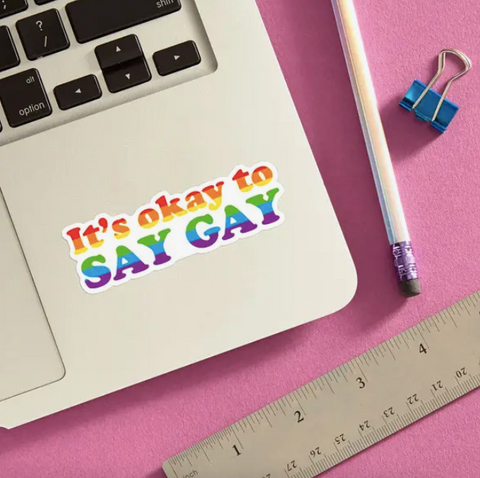  It's Okay To Say Gay Sticker