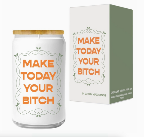 Make Today Your Bitch Candle