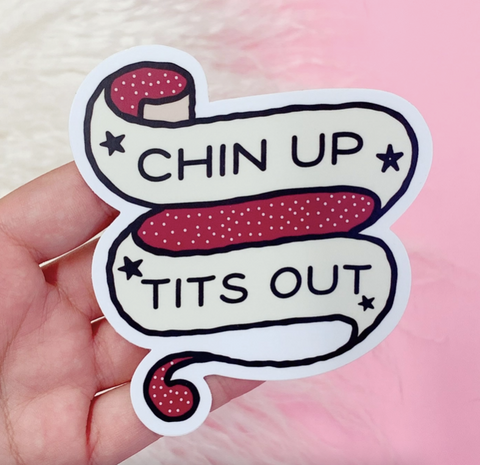 Chin Up Tits Out Sticker