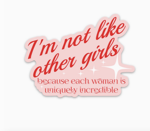 I'm Not Like Other Girls Sticker