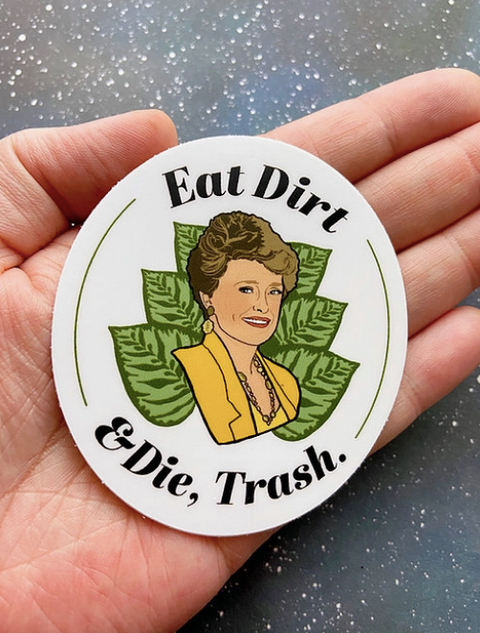Eat Dirt Golden Girls Sticker