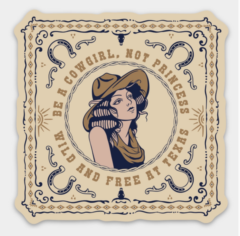 Be a Cowgirl Not a Princess Sticker