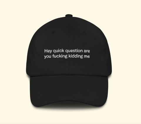 Hey Quick Question Hat