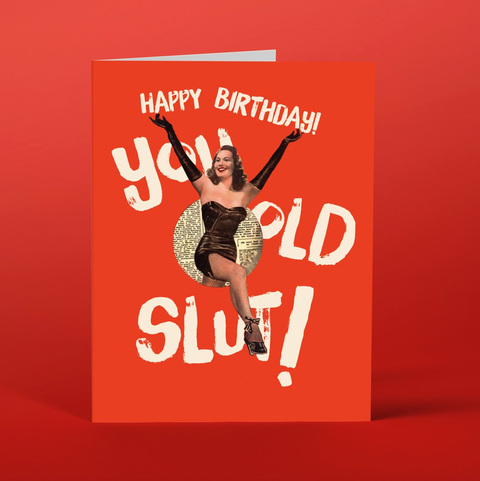 You Old Slut! Birthday Card