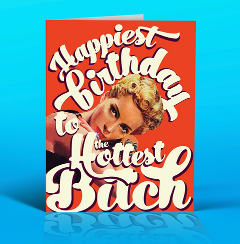 Hottest Bitch Birthday Card