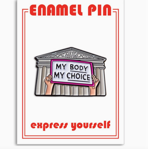 My Body My Choice Pin