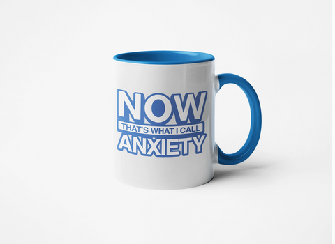 Now That's What I Call Anxiety Mug