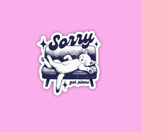  Sorry Got Plans Sticker