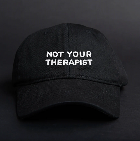  Not Your Therapist Hat