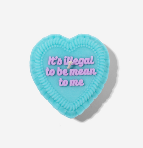  Illegal To Be Mean To Me Candle