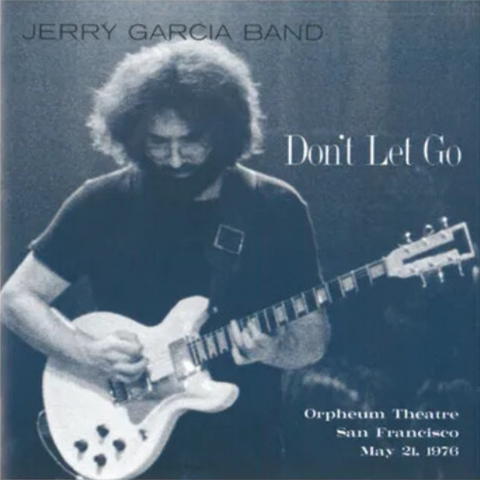  RSD 2025 - Garcia, Jerry - Don't Let Go: Orpheum Theatre, San Francisco - May 21, 1976
