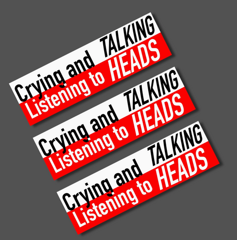 Crying and Listening to Talking Heads Bumper Sticker