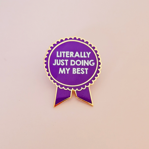 Literally Just Doing My Best Pin