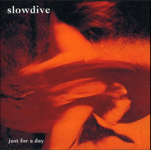 Slowdive - Just For A Day