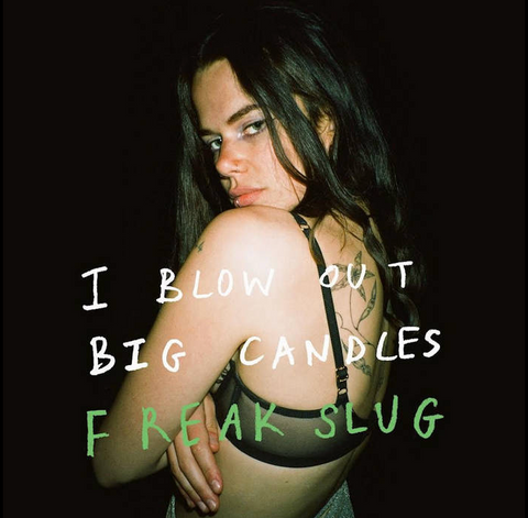  Freak Slug - I Blow Out Big Candles