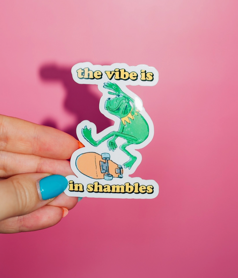 Vibe Is In Shambles Sticker