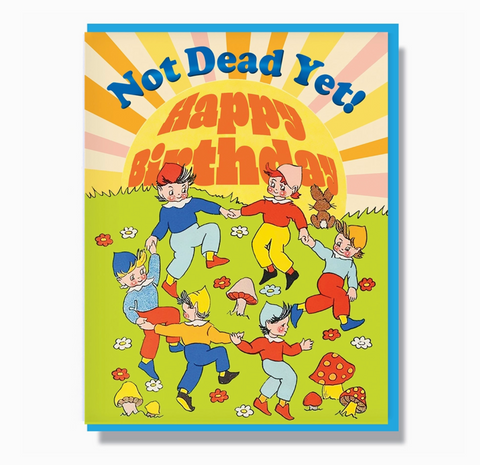 Not Dead Yet Birthday Card