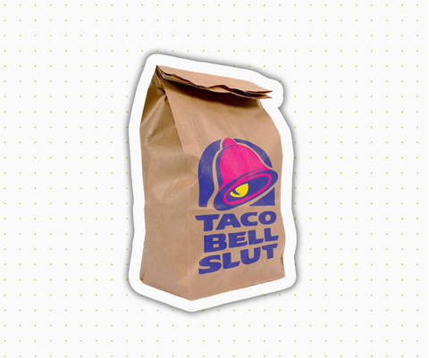 Taco Bell Slut Bag Sticker