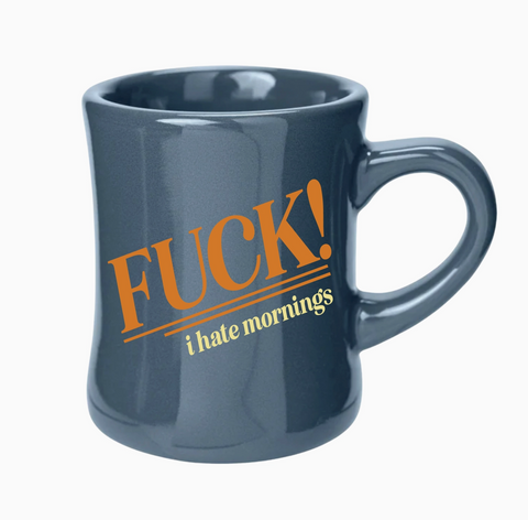 Fuck! I Hate Mornings Mug