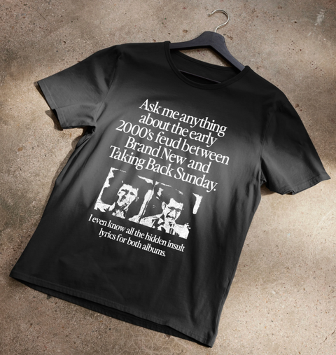  Ask Me Anything About The Feud Between Brand New & Taking Back Sunday Shirt