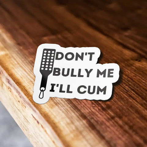  Don't Bully Me Sticker