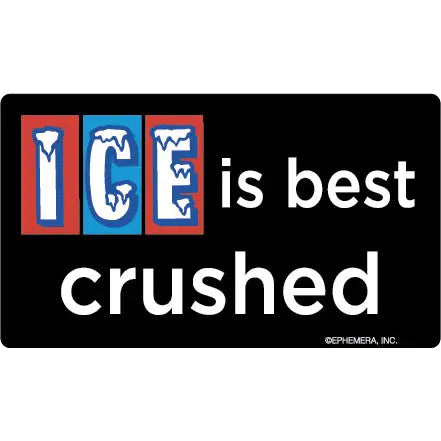 ICE Is Best Crushed Sticker