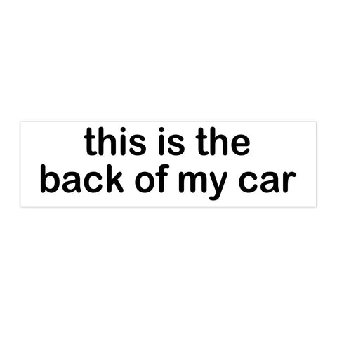  This Is the Back of My Car Bumper Magnet