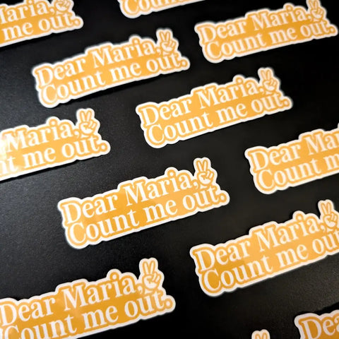 Dear Maria Count Me Out Sticker
