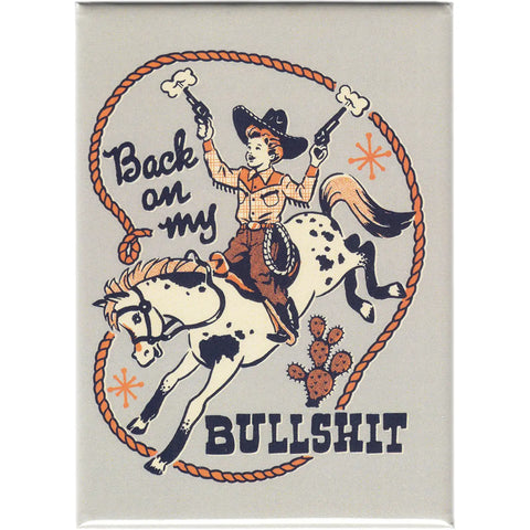 Back On My Bullshit Magnet