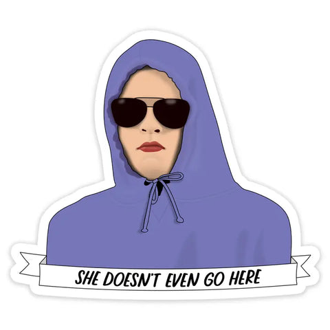 She Doesn't Even Go Here Meal Girls Sticker