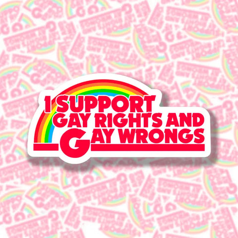  Support Gay Rights and Wrongs Sticker