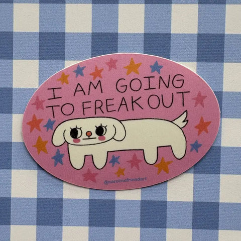 I Am Going To Freak Out Sticker