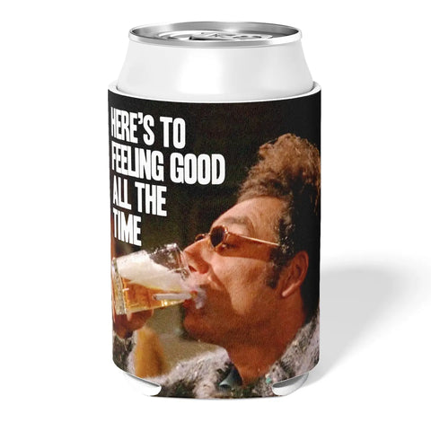  Here's To Feeling Good Can Koozie