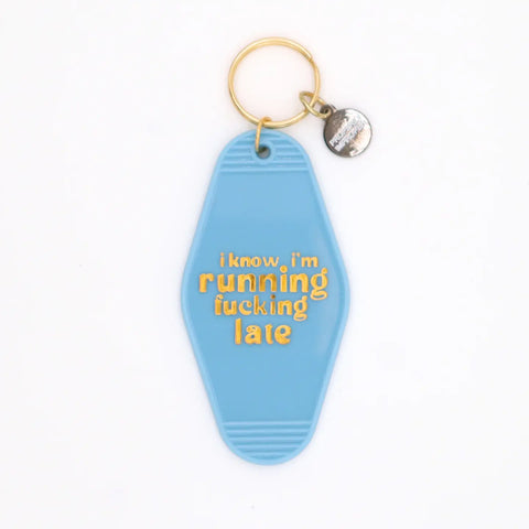 I Know I'm Running Late Key Tag