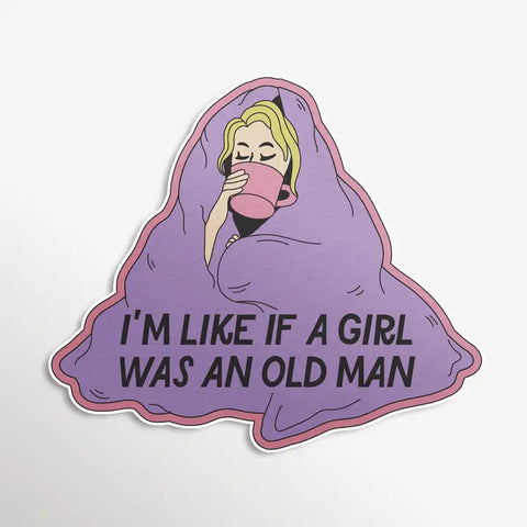 If A Girl Was An Old Man Sticker