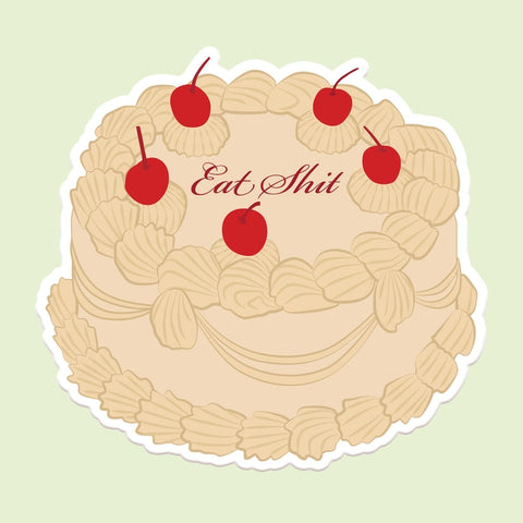  Eat Shit Cake Sticker