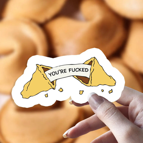  Fortune Cookie You're Fucked Sticker