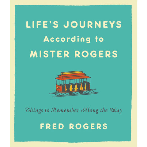  Life's Journeys According To Mister Rogers Book