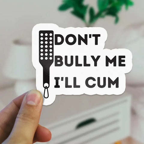  Don't Bully Me Sticker