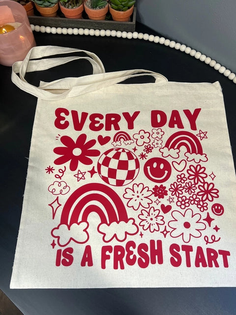 Every Day Is A Fresh Start Tote Bag