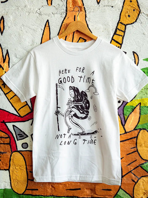 Here For A Good Time, Not A Long Time Tee