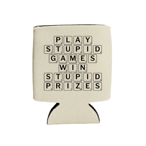 Play Stupid Games Win Stupid Prizes Koozie