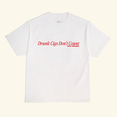  Drunk Cigs Don't Count Tee
