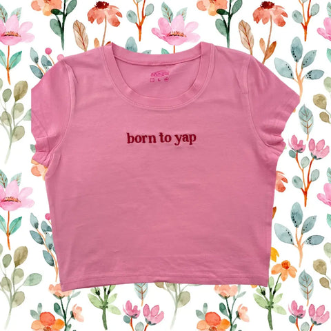  Born To Yap Baby Tee