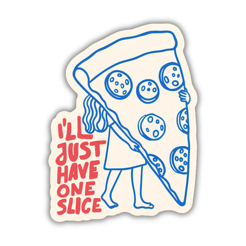  I'll Just Have One Slice Pizza Sticker