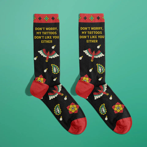 Tattoos Don't Like You Either Socks
