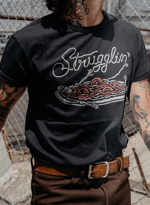  Strugglin Tee