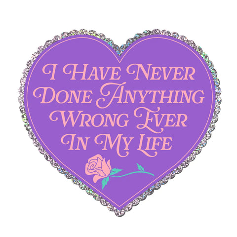 Never Done Anything Wrong Sticker