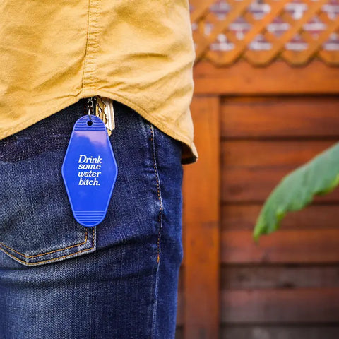 Drink Some Water, Bitch Keychain