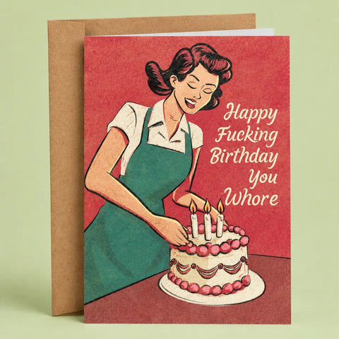  Happy Birthday You Whore Card
